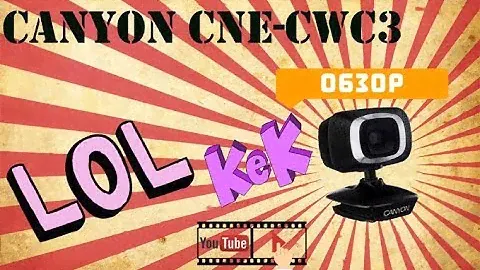 обзор вебки Canyon cne-cwc3 LoLKeK
