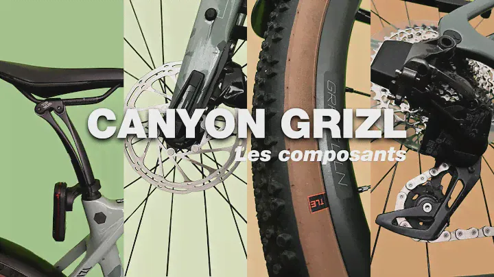 CANYON GRIZL - MON AVIS SUR LES COMPOSANTS DE CE GRAVEL