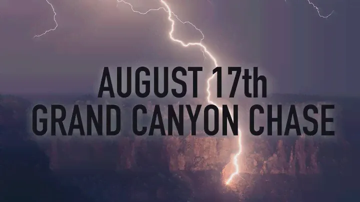 August 17th, 2021 - Grand Canyon Storm Chase